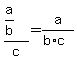 %28a%2Fb%29%2Fc+=+a%2F%28b%2Ac%29