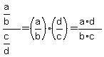 %28a%2Fb%29+%2F+%28c%2Fd%29+=+%28a%2Fb%29+%2A+%28d%2Fc%29+=+%28a%2Ad%29+%2F+%28b%2Ac%29