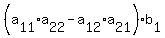 %28a%5B11%5D%2Aa%5B22%5D+-+a%5B12%5D%2Aa%5B21%5D%29%2Ab%5B1%5D