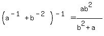 %28a%5E%28-1%29+%2B+b%5E%28-2%29%29%5E%28-1%29=%28ab%5E2%29%2F%28b%5E2%2Ba%29