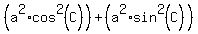 %28a%5E2+%2A+cos%5E2%28C%29%29+%2B+%28a%5E2+%2A+sin%5E2%28C%29%29