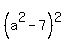 %28a%5E2+-7%29%5E2