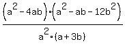 %28a%5E2-4ab%29%28a%5E2-ab-12b%5E2%29%2Fa%5E2%28a%2B3b%29