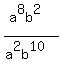 (a^8b^2)/(a^2b^10)