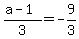 %28a-1%29%2F3+=+-9%2F3