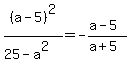 %28a-5%29%5E2%2F%2825-a%5E2%29=-%28a-5%29%2F%28a%2B5%29