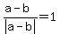 %28a-b%29%2Fabs%28a-b%29=1