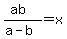 %28ab%29%2F%28a-b%29=x