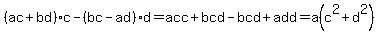 %28ac%2Bbd%29%2Ac+-+%28bc-ad%29%2Ad+=+acc%2Bbcd-bcd%2Badd+=+a%28c%5E2%2Bd%5E2%29