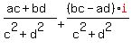 %28ac%2Bbd%29%2F%28c%5E2%2Bd%5E2%29+%2B+%28bc-ad%29%2F%28c%5E2%2Bd%5E2%29%2Ared%28i%29