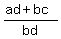 (ad + bc)/bd