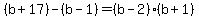 %28b%2B17%29+-+%28b-1%29+=+%28b-2%29%28b%2B1%29