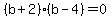 (b+2)(b-4) = 0