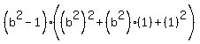 (b^2-1)((b^2)^2+(b^2)(1)+(1)^2)
