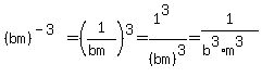%28bm%29%5E%28-3%29=%281%2F%28bm%29%29%5E3=%281%5E3%29%2F%28bm%29%5E3=1%2F%28b%5E3%2Am%5E3%29