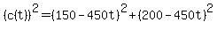 %28c%28t%29%29%5E2+=+%28150-450t%29%5E2+%2B+%28200-450t%29%5E2