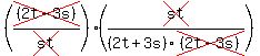 %28cross%28%282t-3s%29%29%2Fcross%28st%29%29%2A%28cross%28st%29%2F%282t%2B3s%29cross%28%282t-3s%29%29%29