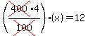 %28cross%28400%294%2Fcross%28100%29%29%28x%29=12