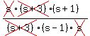 %28cross%28s%29%2Across%28%28s%2B3%29%29%28s%2B1%29%29%2Fcross%28%28s%2B3%29%29%28s-1%29cross%28s%29