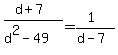 (d+7)/(d^2-49)=(1)/(d-7)
