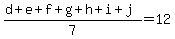 %28d%2Be%2Bf%2Bg%2Bh%2Bi%2Bj%29%2F7+=+12