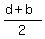 (d + b)/2