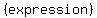 (expression)