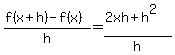 %28f%28x%2Bh%29-f%28x%29%29%2Fh=%282xh%2Bh%5E2%29%2Fh