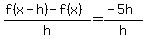 %28f%28x-h%29-f%28x%29%29%2Fh=%28-5h%29%2Fh