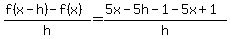%28f%28x-h%29-f%28x%29%29%2Fh=%285x-5h-1-5x%2B1%29%2Fh