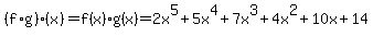 %28f%2Ag%29%28x%29=f%28x%29%2Ag%28x%29=2x%5E5%2B5x%5E4%2B7x%5E3%2B4x%5E2%2B10x%2B14