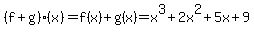 %28f%2Bg%29%28x%29=f%28x%29%2Bg%28x%29=x%5E3%2B2x%5E2%2B5x%2B9