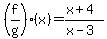 %28f%2Fg%29%28x%29=%28x%2B4%29%2F%28x-3%29