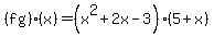 %28fg%29%28x%29=%28x%5E2%2B2x-3%29%285%2Bx%29