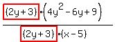 (highlight((2y+3))(4y^2-6y+9))/(highlight((2y+3))(x-5))