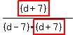 (highlight((d+7)))/((d-7)highlight((d+7)))