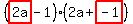 (highlight(2a)-1)(2a+highlight(-1))