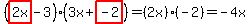 %28highlight%282x%29-3%29%283x%2Bhighlight%28-2%29%29=%282x%29%28-2%29=-4x