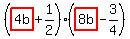 (highlight(4b)+1/2)(highlight(8b)-3/4)