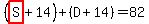 %28highlight%28S%29%2B14%29+%2B+%28D%2B14%29+=+82