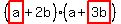 (highlight(a)+2b)(a+highlight(3b))