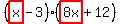 (highlight(x)-3)(highlight(8x)+12)