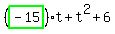 %28highlight_green%28+-15+%29%29%2At%2Bt%5E2%2B6