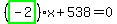 %28highlight_green%28+-2+%29%29%2Ax%2B538=0