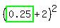 %28highlight_green%28+0.25+%29%2B2%29%5E2