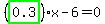 %28highlight_green%28+0.3+%29%29%2Ax-6=0