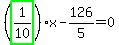 %28highlight_green%28+1%2F10+%29%29%2Ax-126%2F5=0