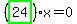 %28highlight_green%28+24+%29%29%2Ax=0