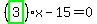 %28highlight_green%28+3+%29%29%2Ax-15=0