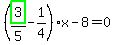%28highlight_green%28+3+%29%2F5-1%2F4%29%2Ax-8=0